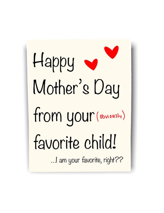 Funny Mother's Day Favorite Child Greeting Card