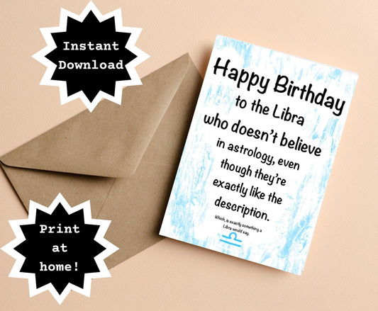 INSTANT DOWNLOAD! Print At Home! Libra Astrology Funny Sassy Birthday Greeting Card