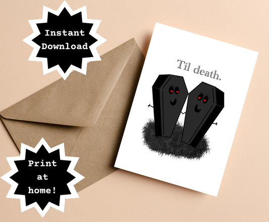 INSTANT DOWNLOAD! Print At Home! Gothic Horror Coffin Cute Wedding Love Card