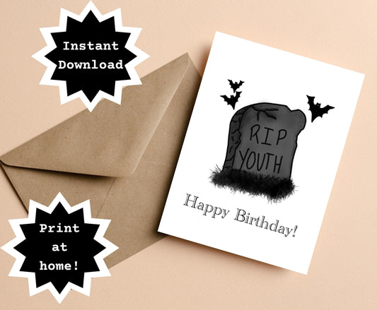 INSTANT DOWNLOAD! Print At Home! RIP Youth Goth Halloween Horror Funny Birthday Card