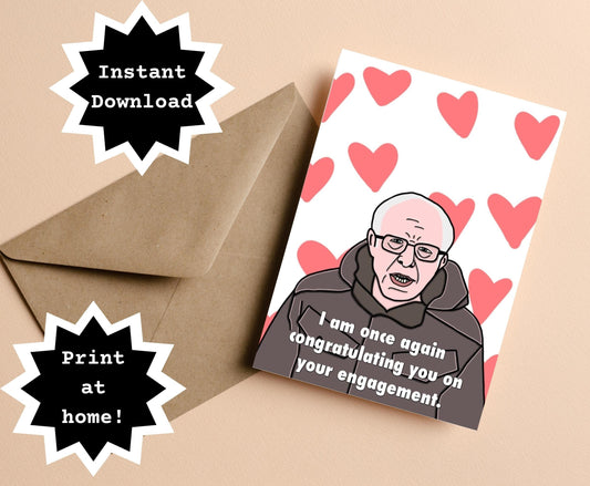 INSTANT DOWNLOAD! Print At Home! Bernie Sanders Funny Once Again Meme Wedding Engagement Greeting Card